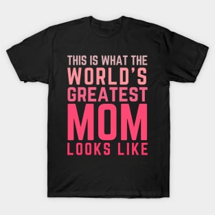 Best Mom Best Mother-This is what the world's greatest mom looks like-woman T-Shirt